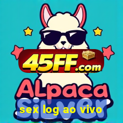 sex log ao vivo